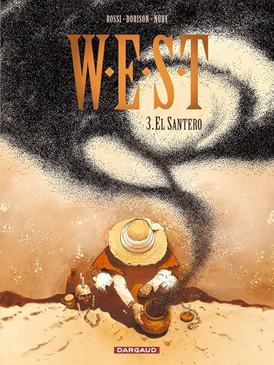 W.E.S.T. - Tome 3 - El Santero / Nury Fabien (Auteur), Dorison Xavier (Auteur)