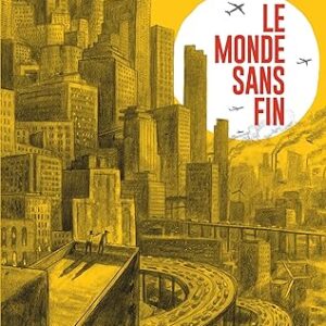 Le Monde Sans Fin, Miracle Énergétique Et Dérive Climatique / Blain Christophe (Auteur, Illustrations), Jancovici Jean-Marc (Auteur)