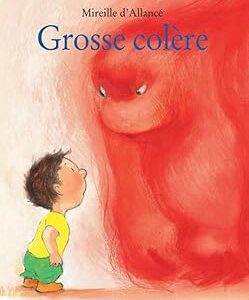 Grosse Colère / Mireille d' Allancé (Auteur)