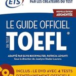 Le Guide Officiel Du Test TOEFL / Joselyne Studers -Laurens (Auteur), Educational Testing Service ETS (Auteur), & 1 plus