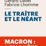 Le Traître Et Le Néant: Macron: L'Enquête / Gérard Davet (Auteur), Fabrice Lhomme (Auteur)