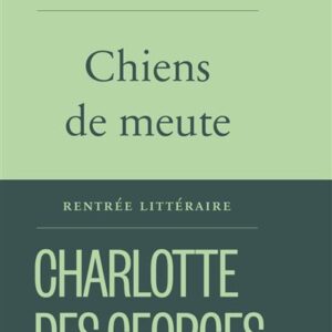Chiens De Meute / Charlotte Des Georges (Auteure)