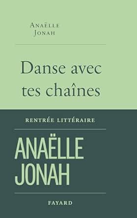 Danse Avec Tes Chaînes / Anaëlle Jonah (Auteur)