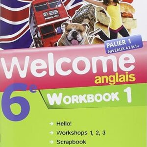 Welcome Anglais 6E Éd. 2011 - Workbook (En 2 Volumes): Workbook (En 2 Volumes) / Nathalie Hollinka-Rousselle (Auteur)