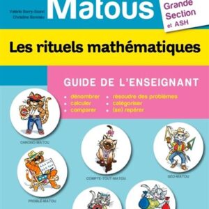 Mathé-Matous GS, Les Rituels Mathématiques - Guide De L'Enseignant / Valérie Barry-Soavi (Auteur), Christine Bonnieu (Auteur)