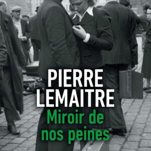 Miroir De Nos Peines: Les Enfants Du Désastre / Pierre Lemaitre (Auteur)