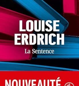 La Sentence / Louise Erdrich (Auteur)