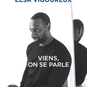 Viens, On Se Parle / Omar Sy (Auteur), Elsa Vigoureux (Auteur)
