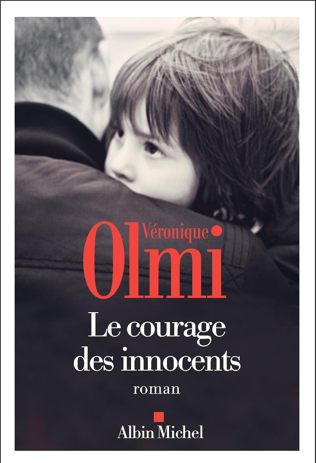 Le Courage Des Innocents / Véronique Olmi (Auteur)