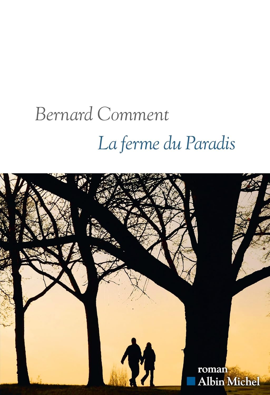 La Ferme Du Paradis / Bernard Comment (Auteur)