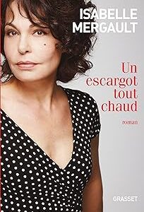 Un Escargot Tout Chaud (Littérature Française) / Isabelle Mergault (Auteur)