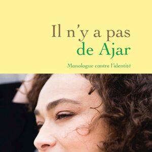 Il N'Y A Pas De Ajar: Monologue Contre L'Identité / Delphine Horvilleur (Auteur)