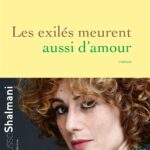 Les Exilés Meurent Aussi D'Amour / Abnousse Shalmani (Auteur)