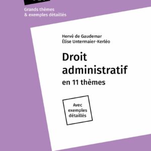 Droit Administratif En 11 Thèmes / Hervé de Gaudemar (Auteur), Elise Untermaier-Kerleo (Auteur)