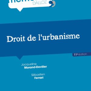 Droit De L'Urbanisme 11e Ed / Jacqueline Morand-Deviller (Auteur), Sébastien Ferrari (Auteur)