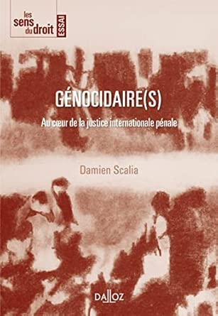Génocidaire(s) - Au Cœur De La Justice Internationale Pénale / Damien Scalia (Auteur)
