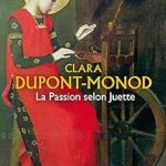 La Passion Selon Juette / Clara Dupont-Monod (Auteur)