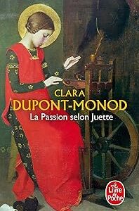 La Passion Selon Juette / Clara Dupont-Monod (Auteur)