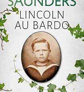 Lincoln Au Bardo / George Saunders (Auteur)