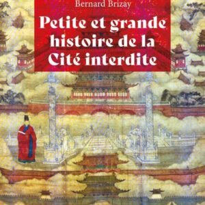 Petite Et Grande Histoire De La Cité Interdite / Bernard Brizay (Auteur)