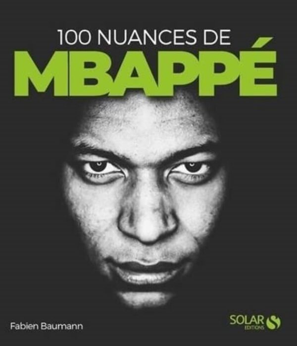 100 Nuances De Kylian Mbappé / Fabien Baumann
