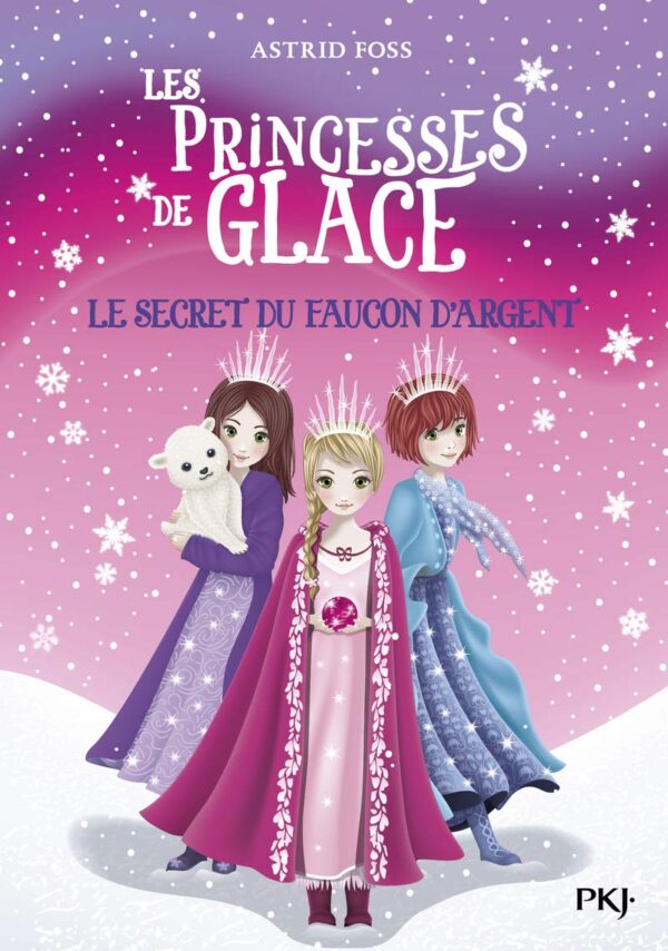 Les Princesses De Glace - Tome 1 Le Secret Du Faucon D'Argent (1) / Astrid Foss (Auteur)
