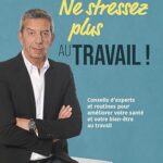 Ne Stressez Plus Au Travail ! / Michel Cymes (Auteur)