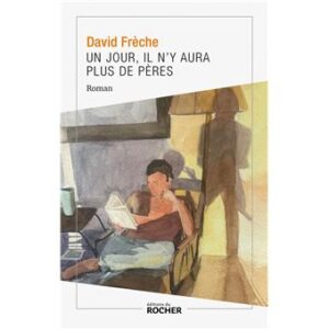 Un Jour, Il N'Y Aura Plus De Pères / David Frèche (Auteur)