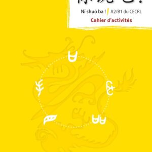 Ni Shuo Ba ! Chinois Niv. A2/ B1 -Cahier / Isabelle Pillet (Auteur), & Autres.
