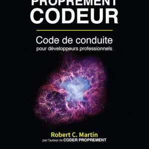 Proprement Codeur: Code De Conduite Pour Développeurs Professionnels / Robert C. Martin (Auteur)