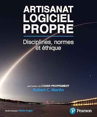 Artisanat Logiciel Propre: Disciplines, Normes Et Éthique / Robert C. Martin (Auteur)