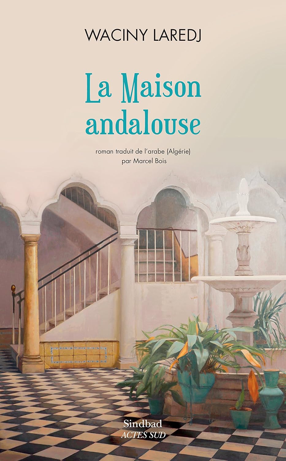 La Maison Andalouse (La Bibliothèque Arabe) / Waciny Laredj (Auteur, Avec la contribution de), Marcel Bois (Traduction)