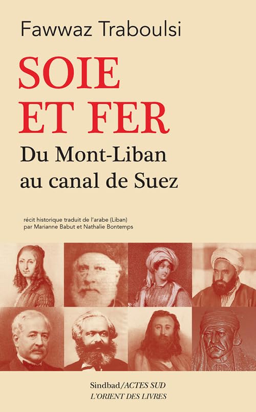 Soie Et Fer : Du Mont-Liban Au Canal De Suez / Fawwaz Traboulsi (Auteur)