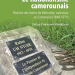 Le Nationalisme Camerounais: Histoire Des Luttes De Libération Nationale Au Cameroun (1840-1971) / Etienne Segnou (Auteur)