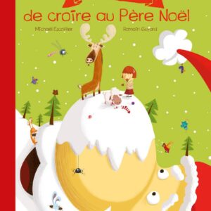 20 Bonnes Raisons De Croire Au Père Noel / Michaël Escoffier, Romain Guyard (Auteurs)