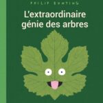 L'Extraordinaire Génie Des Arbres / Philip Bunting (Auteur)