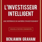 L'Investisseur Intelligent (Édition Historique): Une Référence En Matière D'Investissement / Jason Zweig (Auteur), Benjamin Graham (Auteur)