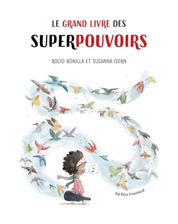 Le Grand Livre Des Superpouvoirs / Susanna Isern (Auteur), Rocio Bonilla (Illustrations)