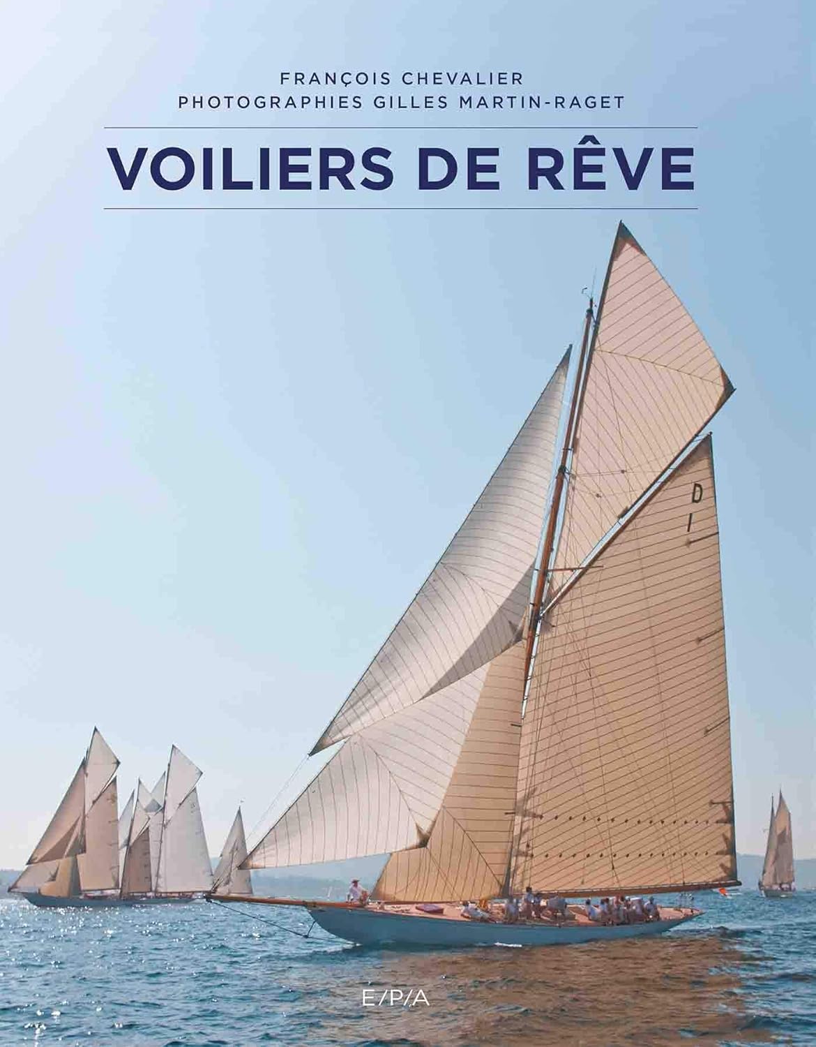 Voiliers De Rêve / François Chevalier (Auteur)