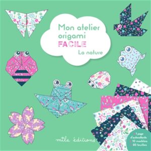 Mon Atelier Origami Facile - La Nature