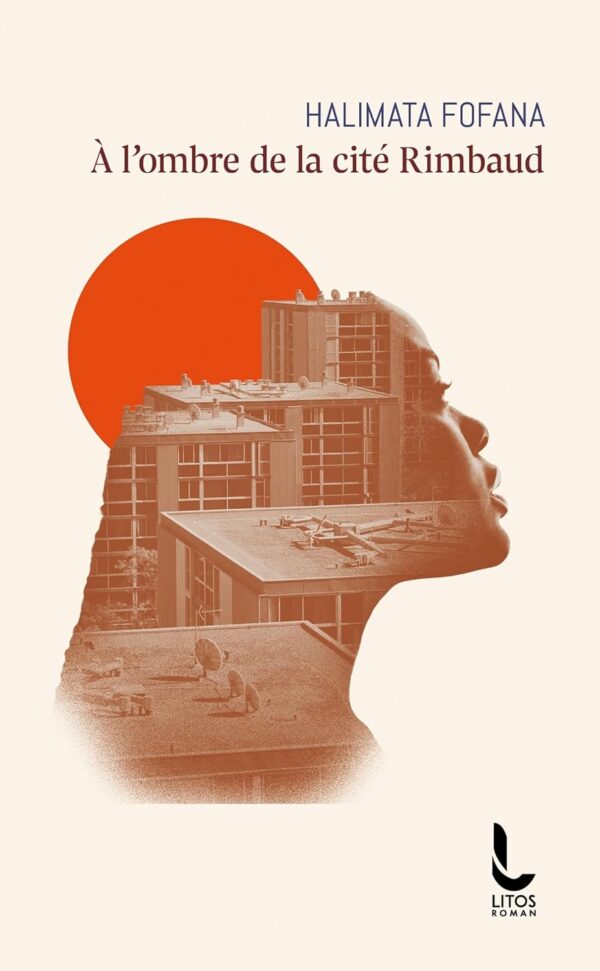 A L'Ombre De La Cité Rimbaud / Halimata Fofana (Auteur)