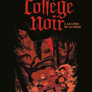 Le Collège Noir, Tome 03: Le Livre De La Neige / Ulysse Malassagne (Auteur, Illustrations)