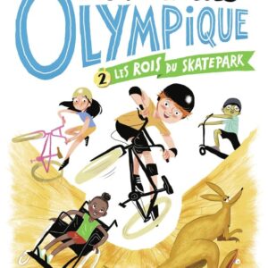 Ma Bande Olympique, 2: Les Rois Du Skate Park / Manu Causse (Auteur), Antonin Faure (Illustrations)