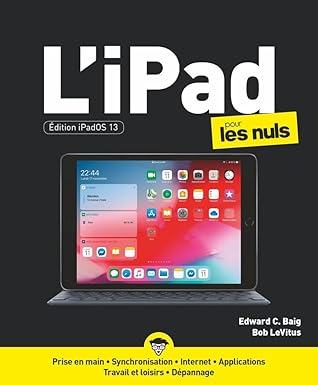 Pour Les Nuls : L'iPad Édition iPadOS 13 Pour Les Nuls / Edward C. Baig (Auteur), Bob Levitus (Auteur)