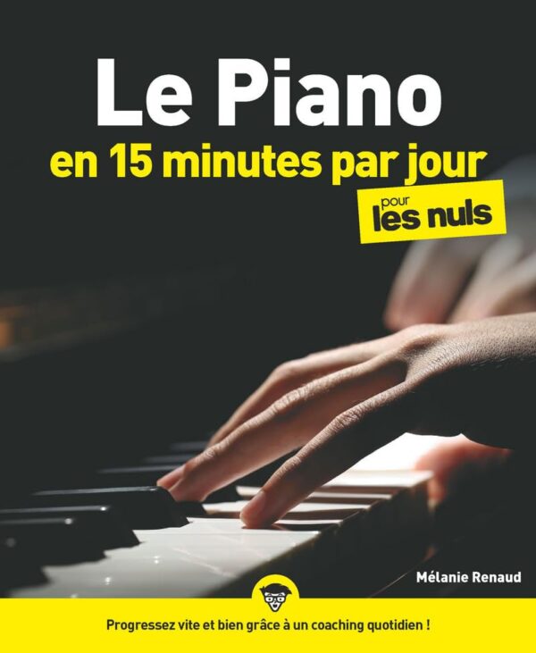 Le Piano En 15 Minutes Par Jour Pour Les Nuls Mégapoche / Mélanie Renaud (Auteur)