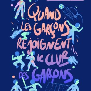 Quand Les Garçons Rejoignent Le Club Des Garçons: Trois Années Au Milieu D'Une Classe De Maternelle / Judy Y. Chu (Auteur)