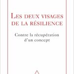Les Deux Visages De La Résilience: Contre La Récupération D Un Concept / Boris Cyrulnik (Auteur)