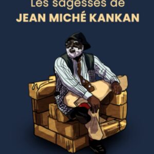 Les Sagesses De Jean Miche Kankan / Franck Gérard KOM (Auteur)