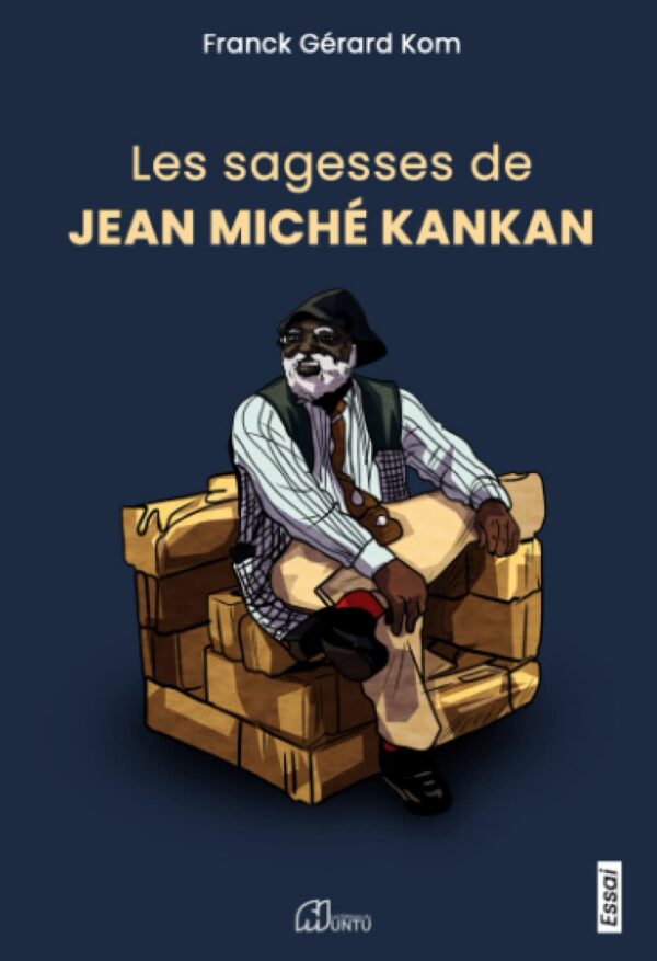 Les Sagesses De Jean Miche Kankan / Franck Gérard KOM (Auteur)