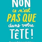 Non, Ce N'Est Pas « Que » Dans Votre Tête !: Pour En Finir Avec Le Tabou Des Maladies Psychosomatiques / Aurélien Benoilid (Auteur)